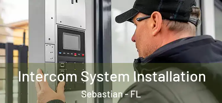 Intercom System Installation Sebastian - FL