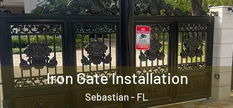 Iron Gate Installation Sebastian - FL